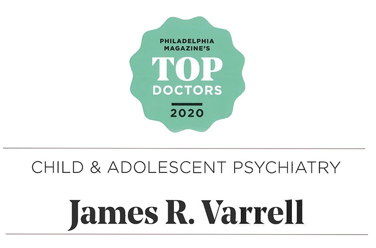 A badge for Philadelphia Magazines Top Doctors 2020 with text below: Child & Adolescent Psychiatry, James R. Varrell.